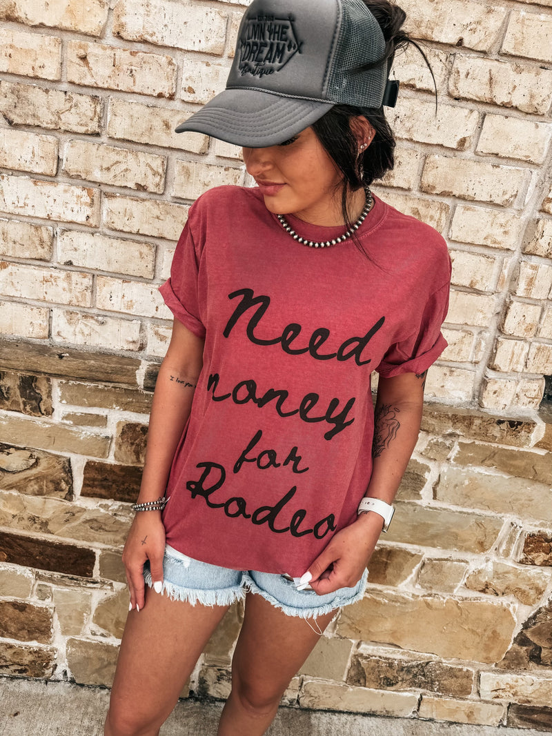 Need Money For Rodeos Tee